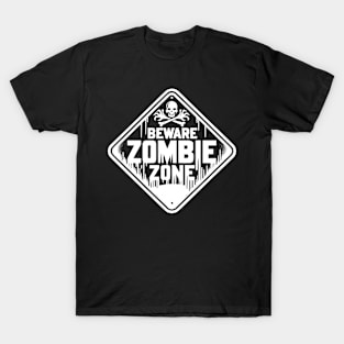 Beware Zombie Zone Sign White T-Shirt